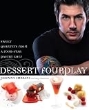 Dessert FourPlay Cookbook by Johnny Iuzzini